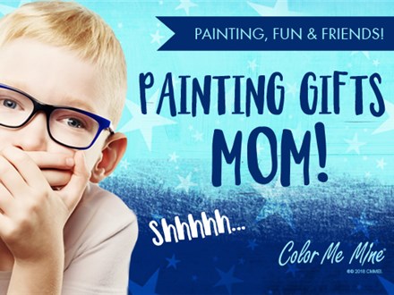 Paint Gifts for Mom! Friday, May 3rd 2024