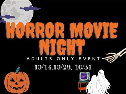 Horror Movie Night- 10/31