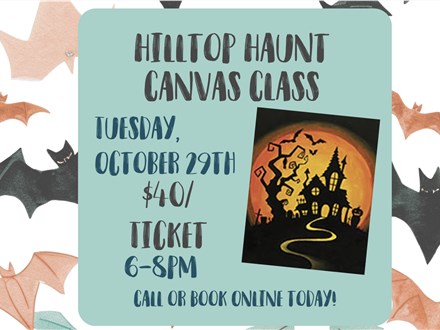 Hilltop Haunt Canvas Class - Oct. 29th - $35