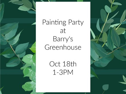 Painting Party at Barry's Greenhouse