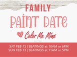 FAMILY PAINT DATE - 2/12 AND 2/13