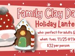 FAMILY CLAY DAY HOLIDAY LANTERN 11/25@THE POTTERY PATCH