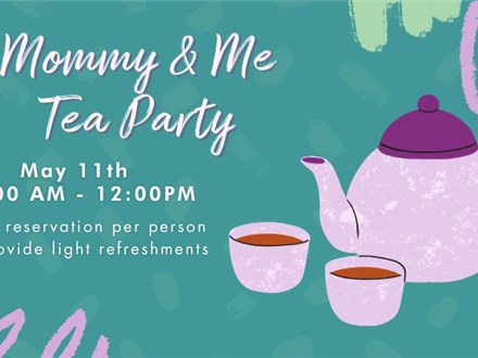 Mommy & Me Tea Party - May 11