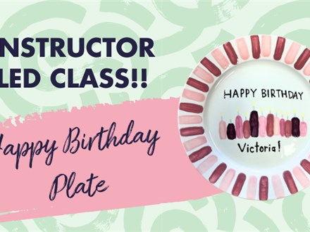 Instructor Led Workshop: Birthday Plate, Friday, January 31st at 5:30pm