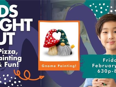 KIDS NIGHT OUT - Gnome Painting - 2/21