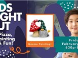 KIDS NIGHT OUT - Gnome Painting - 2/21