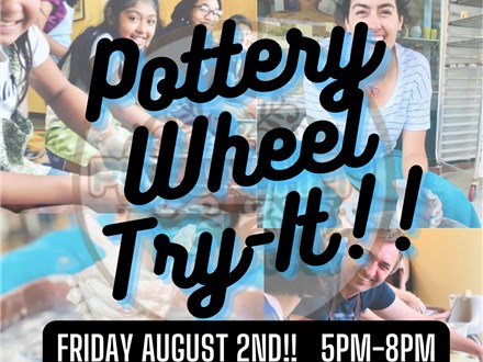 Pottery Wheel Try Its!!! First Friday August 2nd!!!  5pm-8pm