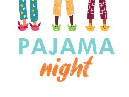 Pajama Night! Friday April 11th 2025