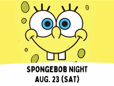 SpongeBob Night ~8/23 (Sat)