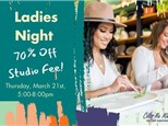 Ladies Night - 70% Off Studio Fee Tonight! - Thursday, March 20th, 5:00-8:00pm