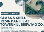 Glass and Shell Resin Panels at Tower Hill Brewing Co.-Wednesday, Sept 24, 6:00 pm