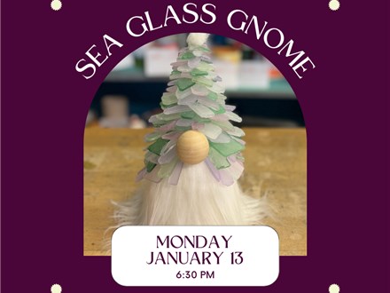 "Sea Glass" Gnome Tree-Monday, January 13, 6:30 pm