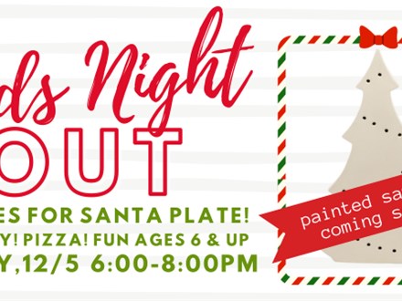 KIDS NIGHT OUT 12/5 @THE POTTERY PATCH