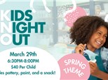 3/29/24 - Kids Night Out - Spring Time