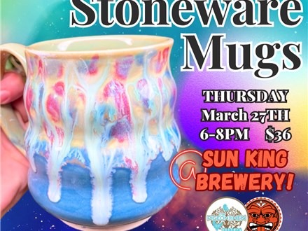 Stoneware Mugs Painting Class at Sun King Brewery March 27th 6-8pm