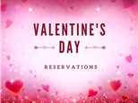 VALENTINE'S DAY RESERVATIONS