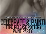 Celebrate & Paint TTPD Release Pottery Paint Party!  