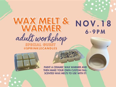 Wax Warmer & Melt Workshop with @SprinkleCandles- Thursday, Nov. 18th 6-9pm- RSVP ONLY