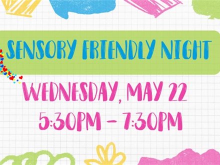 Sensory Friendly Night - May 22 - $10