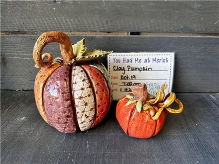 You Had Me at Merlot - Hand Built Pumpkin - Clay - Oct 19th