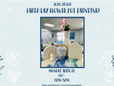 Earth Day Flower Pot Painting - April 22nd - $10+