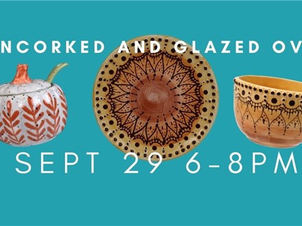 UNCORKED AND GLAZED OVER Thursday Sept 29th 2022   6-8pm at RISING SONS WINERY