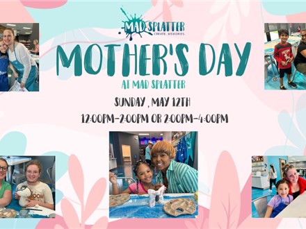Mother's Day at Mad Splatter - Greensboro 