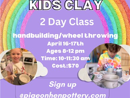 Spring Break Kids Clay: April 16, 17, 2025