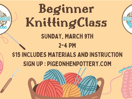 Beginner Knitting Class: March 9, 2025