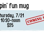 Pottery Patch Camp Thursday, 7/21 POTTERY: Flippin Fun Mug