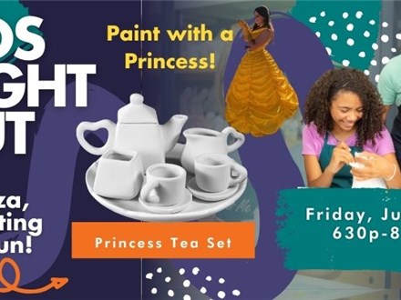 KIDS NIGHT OUT - Paint with a Princess! June 6th