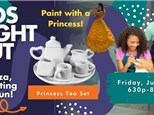 KIDS NIGHT OUT - Paint with a Princess! June 6th