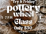 Pottery Wheel Class: Try It Friday, Nov. 1, 2024