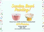 Sundae Bowl Painting - Sunday, May 5th - $25