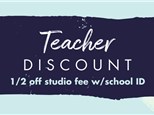 Teacher Discount Day- Wednesday, April 30th- ALL DAY- 1/2 off Studio Fee with ID