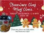 Stoneware Clay Mug Class! December 2023