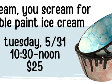 Pottery Patch Camp Tuesday, 5/31 POTTERY: Bubble Paint Ice Cream Bowl