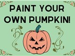 Paint Your Own Pumpkin!-Friday 10/7