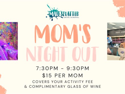 Mom's Night Out - June 28th - $15/ticket 