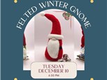 Felted Winter Gnome-Tuesday, December 10, 6:30pm