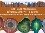 FALL  Pottery"FUN"draising event for our Furry Friends @ LIFE House