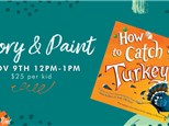 Paint Me a Story: How to Catch a Turkey - November 9