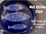 Wet Etching Class at TIME TO CLAY