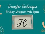 Transfer Technique Class: Friday, August 9th at 6PM