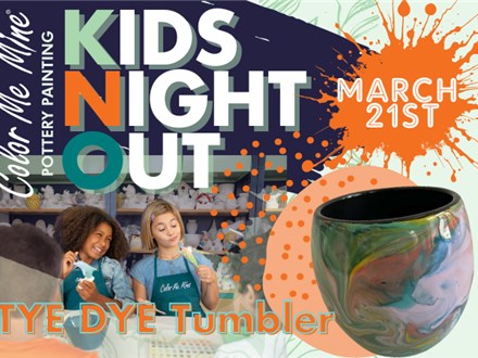 Kids Night Out - Tye Dye Tumbler - 3/21 - HENDERSON