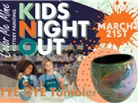 Kids Night Out - Tye Dye Tumbler - 3/21 - HENDERSON