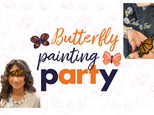 Butterfly Painting Party: Sunday, Sept. 21st 9-11am