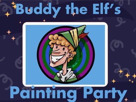 Buddy the Elf's Painting Party  - Dec 2024