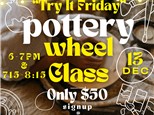 Try It Friday: Pottery Wheel Class- December 13th 