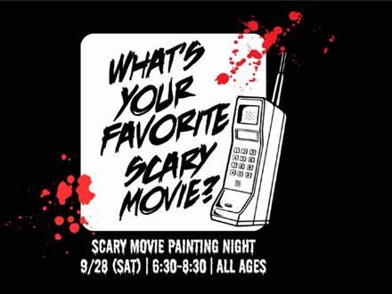 ~SOLD OUT~Scary Movie Painting Night 9/28 (Sat)